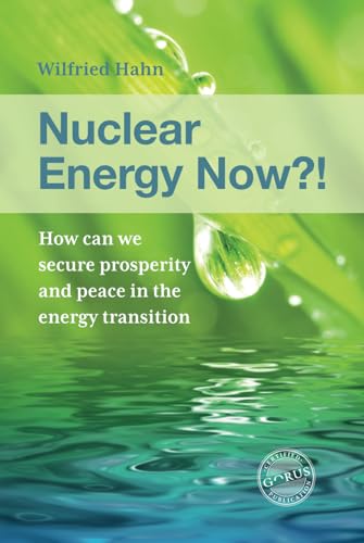 Nuclear Energy Now !?: How can we secure prosperity and peace in the energy transition
